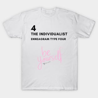 4 The Individualist Enneagram Type Four Be Yourself T-Shirt